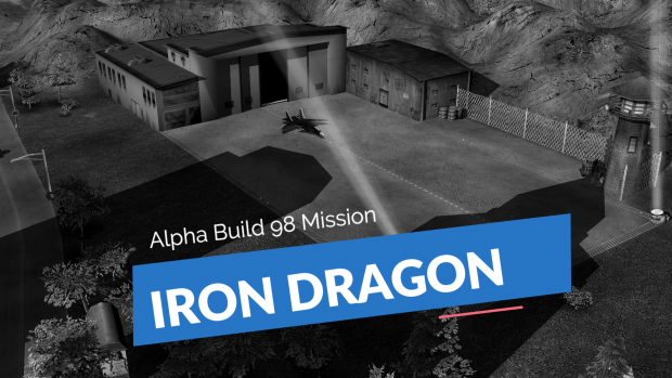 Iron Dragon: Lost Alpha Build 98 Mission