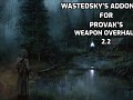 Wasted Sky's addon pack for pROvAKs Weapon Overhaul 2.2