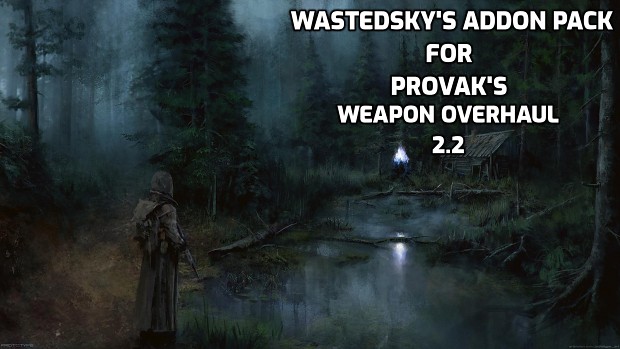 Wasted Sky's addon pack for pROvAKs Weapon Overhaul 2.2