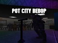 PA_POTBEBOP - Pot City Bebop