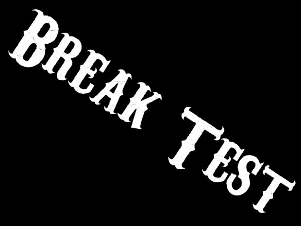 Break Test