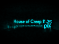 House Of Creep 11.25 V1.21 [LATEST]