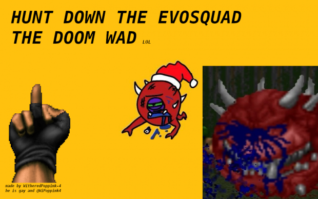 Hunt down the Evosquad (Birthday present for evo)