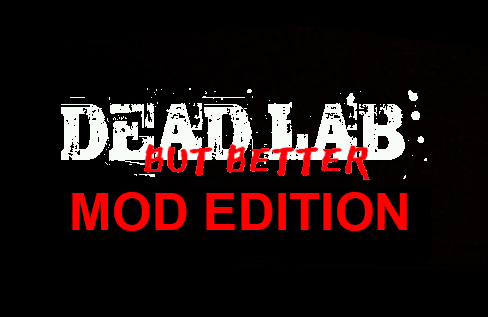 DeadLabButBetter Mod Edtions