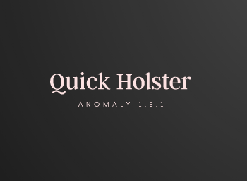 Quick Holster Script for Anomaly 1.5.1