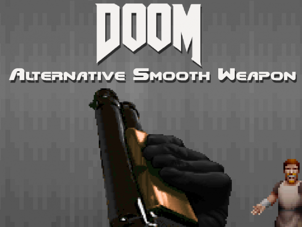 Doom Alternative Smooth Weapons