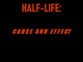 HALF-LIFE: CAUSE AND EFFECT