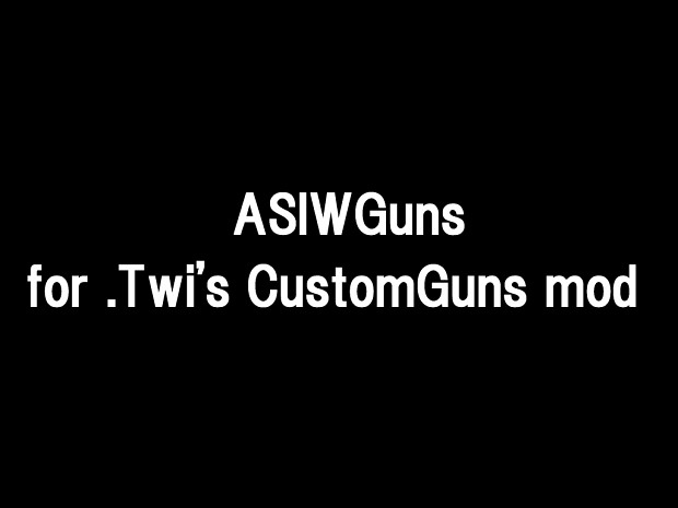 ASIWGuns v1.03 for .Twi's CustomGuns mod