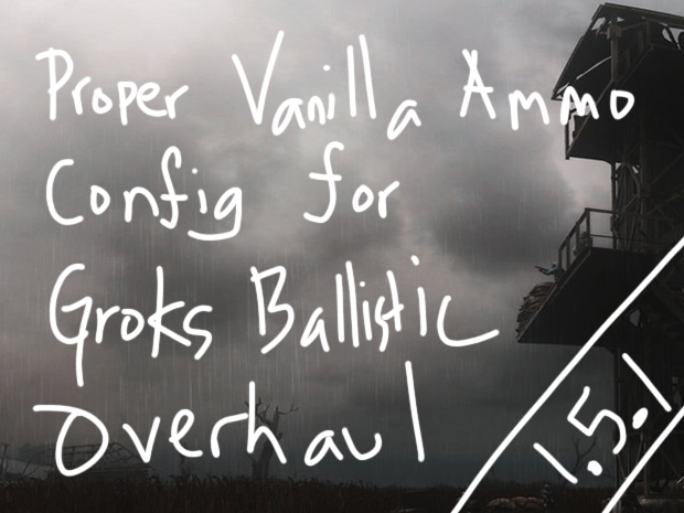Proper Vanilla Ammo for Groks Ballistic Overhaul