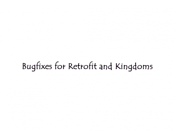 Bugfixes for Retrofit and Kingdoms 1.0