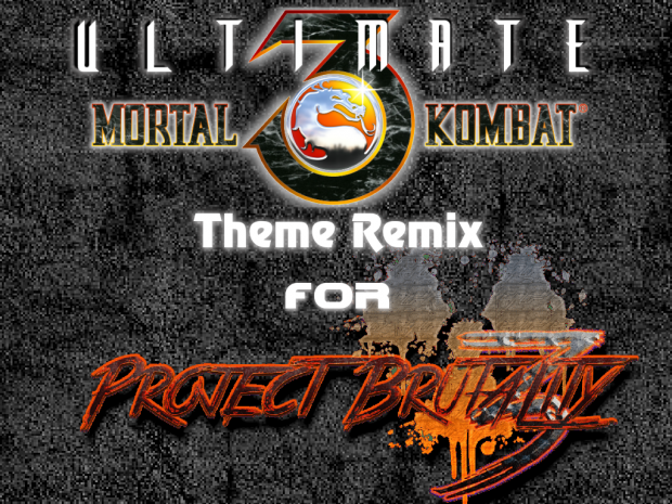 Ultimate Mortal Kombat 3 Theme Remix for Project Brutality 3.0