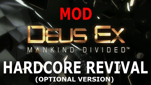 MOD Hardcore Revival for Deus Ex Mankind Divided (OPTIONAL)