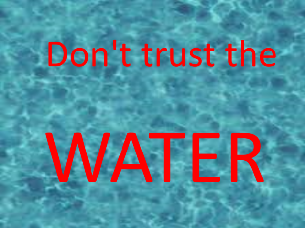 Don't trust the water Demo_2
