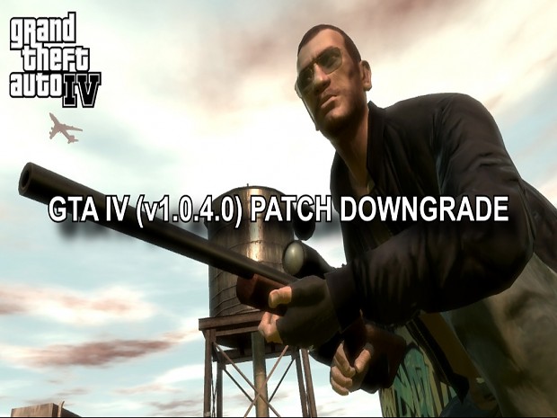 GTA IV (v1.0.4.0) PATCH DOWNGRADE