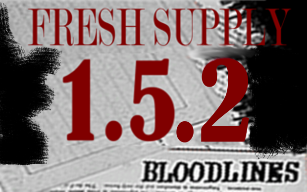 FRESH SUPPLY Bloodlines: Out of the Grave Edition (version 1.5.2)