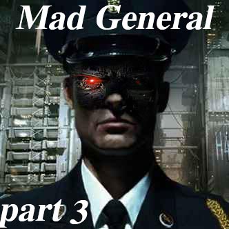 Mad General Mission part 3 (By Reza)