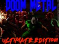 Doom Metal Soundtrack Mod - *Ultimate Edition*