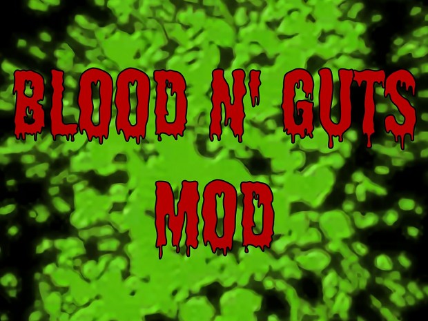 Blood n' Guts Mod v1.1