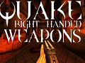 Quake Right Handed Weapons