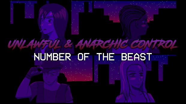 Unlawful & Anarchic Control : Number Of the Beast (Early access 2)