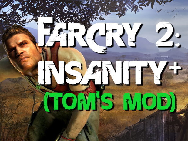 Far Cry 2 - Insanity+ Realistic Combat (Final)