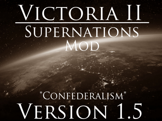 Victoria II: Supernations Mod v.1.5 "The Disunion" Update