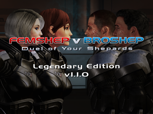 FemShep v BroShep: Duel of Your Shepards LE 1.4.0
