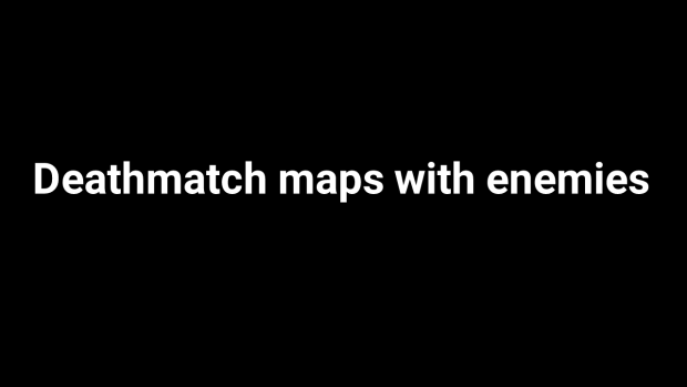 Deathmatch maps with enemies