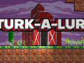 Turk-A-Lurk Demo