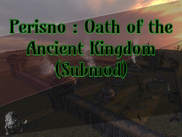 Perisno : Oath of the Ancient Kingdom (Submod)