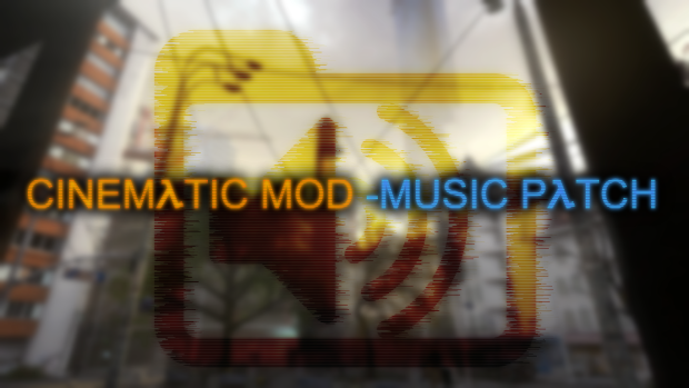 Cinematic Mod -Music patch