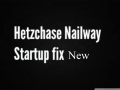 Hetzchase Nailway Patch for start-up problems (New)