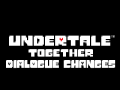 Undertale Together Dialogue Changes