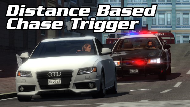 Distance Based Chase Trigger