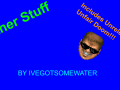 Other Stuff By IVEGOTSOMEWATER Full Version