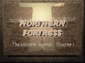 Northern Fortress: The Ancient Legends. Chapter I