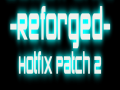 -Reforged- Hotfix Patch 2