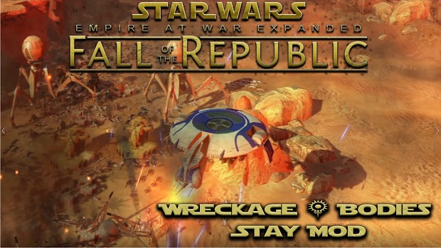 Fall of the Republic 1.2 Bodies & Wreckage Stay Mod