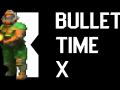 Bullet Time X