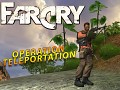 Far Cry: Operation-Teleportation