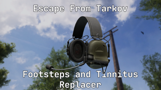 Escape from Tarkov Footsteps and Tinnitus Replacer