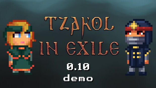 Tzakol in Exile demo 0.10