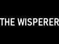 The Wisperer