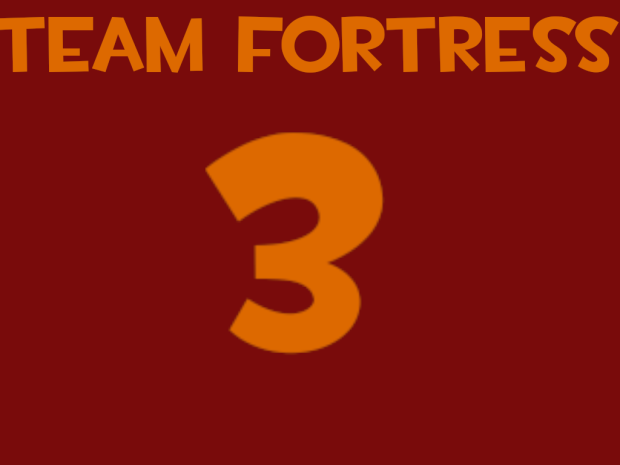 Team Fortress 3 (version Three)