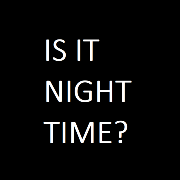 Is it night time? (educational)