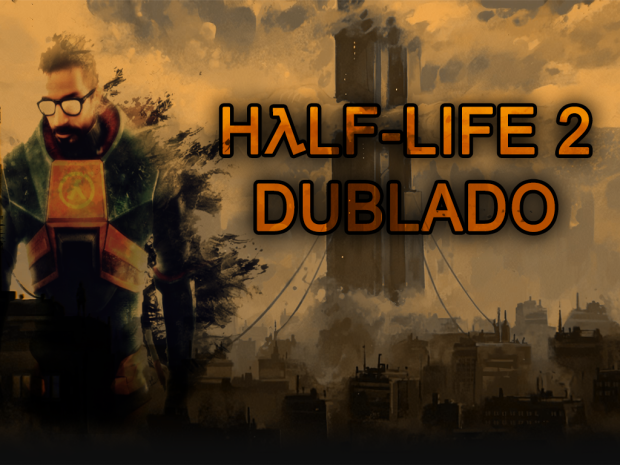 Half-Life 2 Dublado PT-BR Versão Definitiva