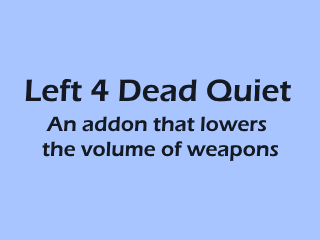Left 4 Dead Quiet
