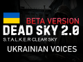Dead Sky 2.0: OGSM [Beta version] - Ukrainian Voices