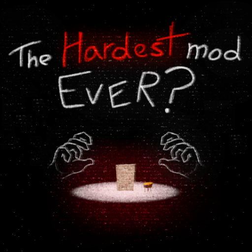 The Hardest Mod Ever? (Mod FIle)