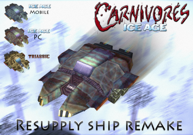 Carnivores Resupply ship remake